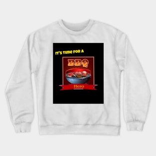 It's time for a Barbecue Hero Crewneck Sweatshirt